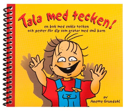 Grundahl, Anette | Tala med tecken! : En bok med enkla tecken och gester för dig som pratar med små barn