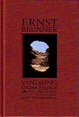 Brunner, Ernst | Vandring under jorden
