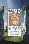 Loren Cruden | Walking The Maze : The Enduring Presence of Celtic Spirit