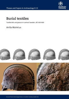 Malmius, Anita | Burial textiles : Textile bits and pieces in central Sweden, AD 500–800