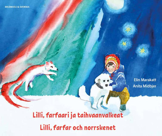 Marakatt, Elin | Midbjer, Anita | Lilli, farfar och norrskenet (meänkieli och svenska)