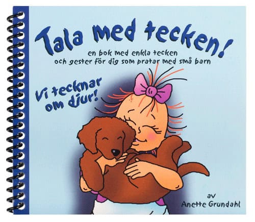 Grundahl, Anette | Vi tecknar om djur! : En bok med enkla tecken och gester för dig som pratar med små barn