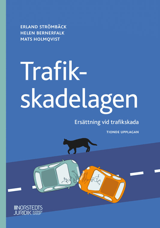 Strömbäck, Erland | Bernerfalk, Helen | Holmqvist, Mats | Trafikskadelagen : Ersättning vid trafikskada