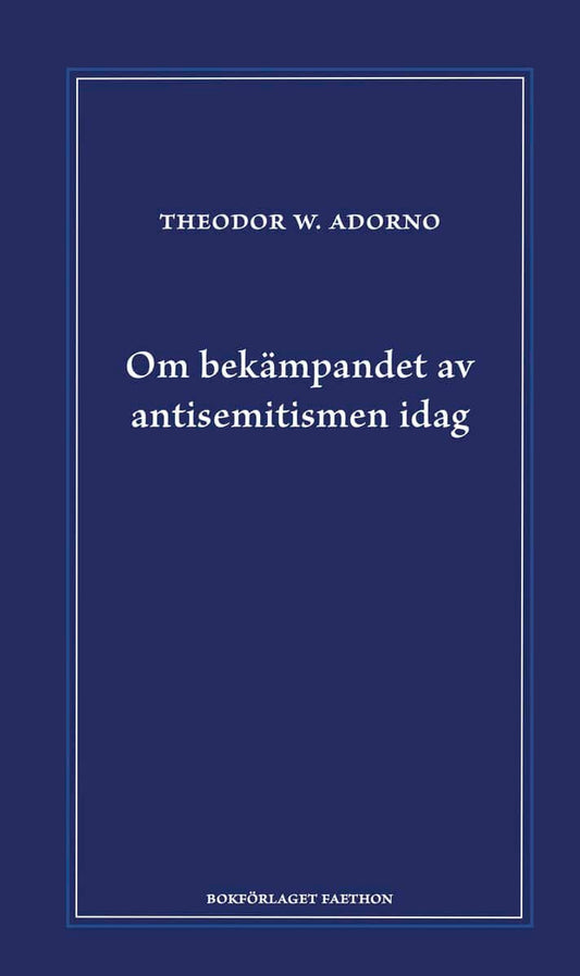 Adorno, Theodor W. | Om bekämpandet av antisemitismen idag