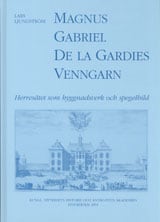 Ljungström, Lars | Magnus Gabriel De la Gardies Venngarn : Herresätet som byggnadsverk och spegelbild