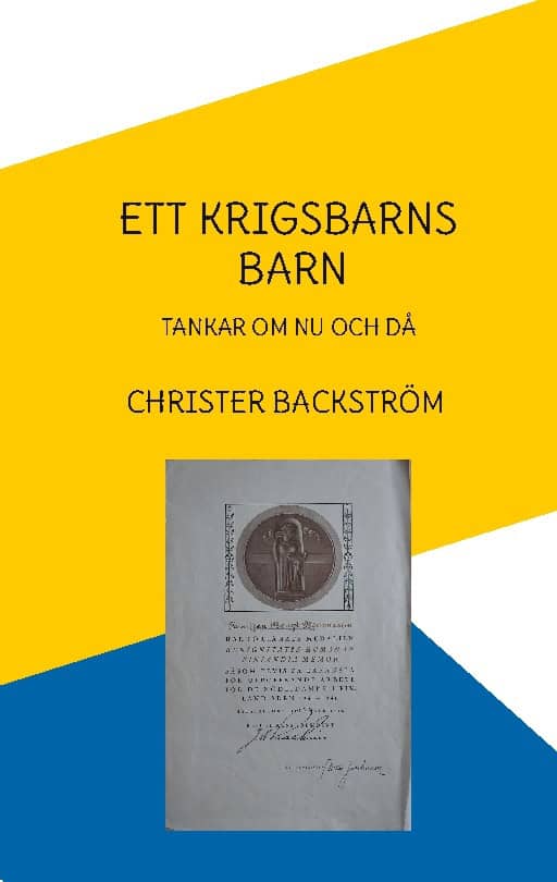 Backström, Christer | Ett krigsbarns barn : Tankar om nu och då