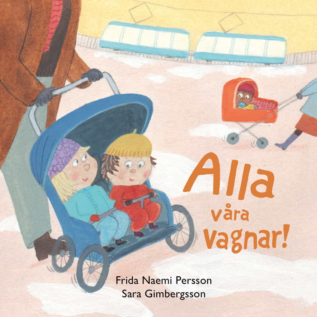 Naemi Persson, Frida | Gimbergsson, Sara | Alla våra vagnar!
