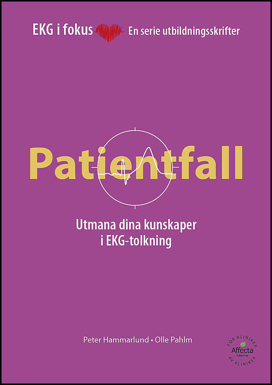 Pahlm, Olle|  Hammarlund, Peter | EKG i Fokus : 40 patientfall