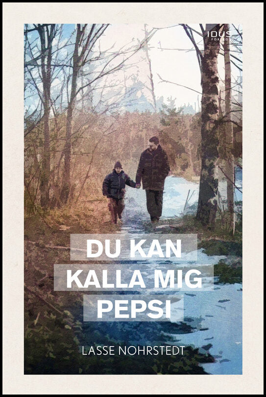 Nohrstedt, Lasse | Du kan kalla mig Pepsi