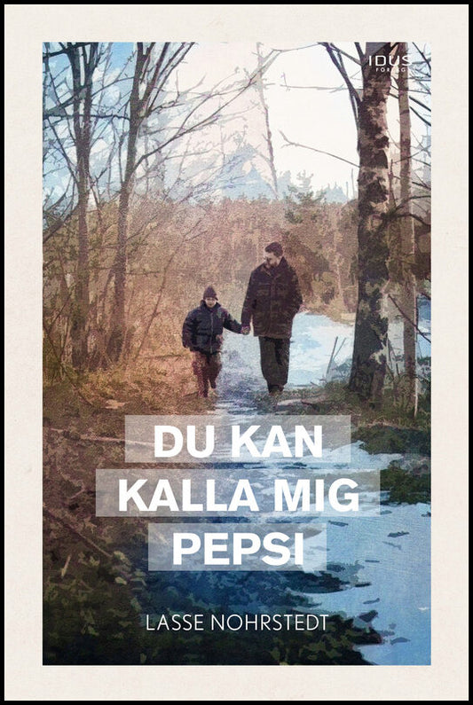 Nohrstedt, Lasse | Du kan kalla mig Pepsi