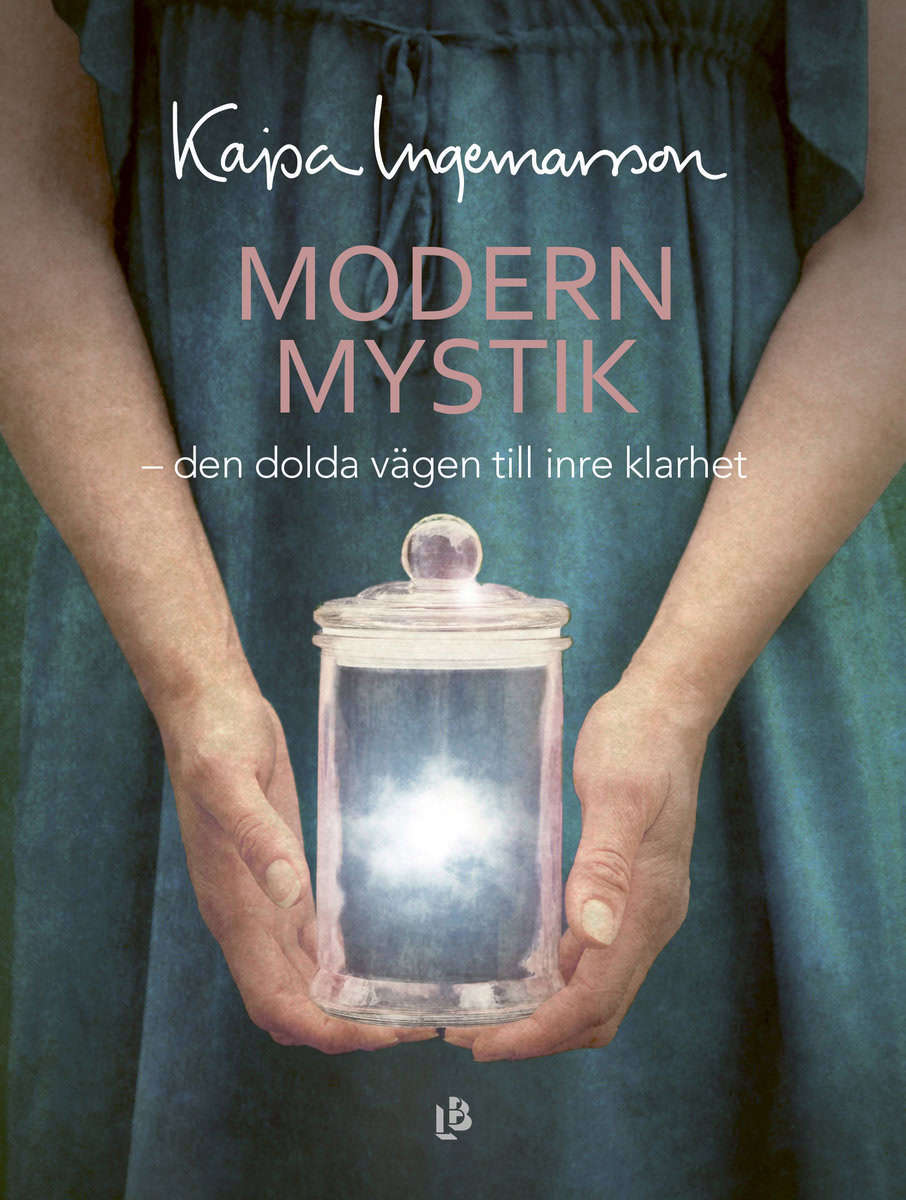 Ingemarsson, Kajsa | Modern mystik : Den dolda vägen till inre klarhet