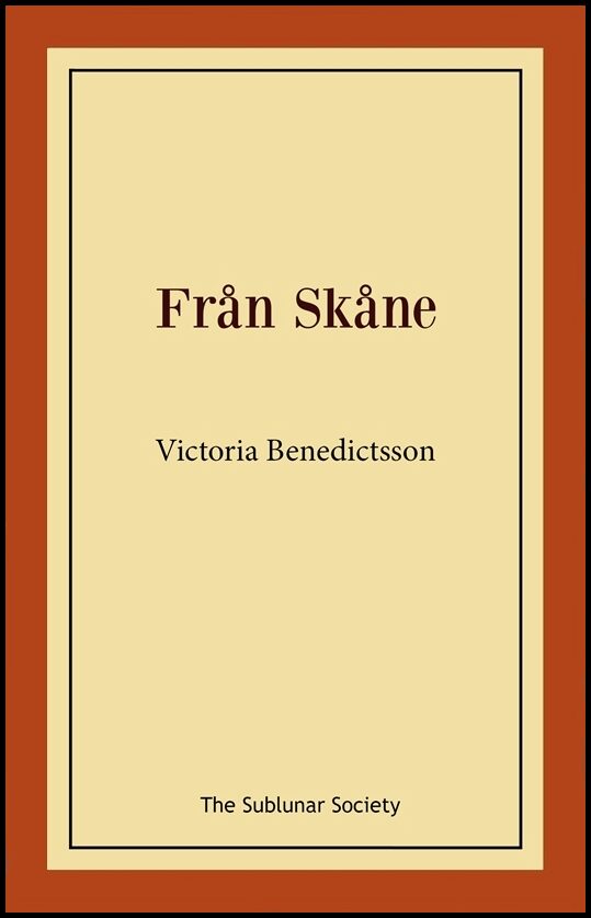 Benedictsson, Victoria| Ahlgren, Ernst | Från Skåne