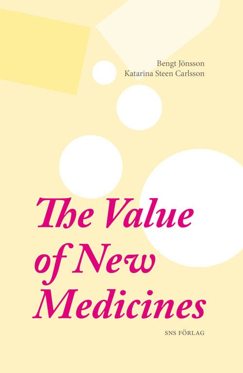 Jönsson, Bengt | Steen Carlsson, Katarina | The value of new medicines