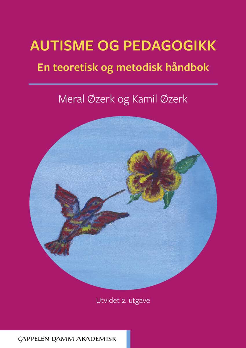 Øzerk, Kamil | Øzerk, Meral | Autisme og pedagogikk : En teoretisk og metodisk håndbok