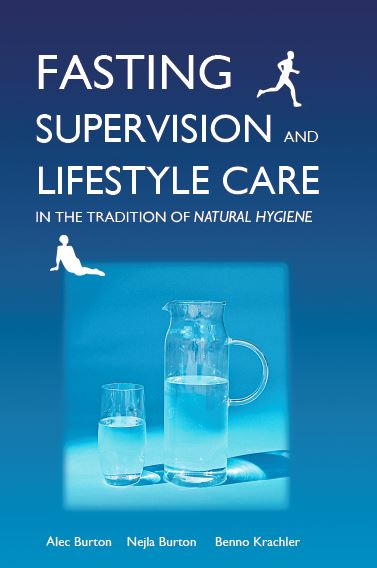 Burton, Alec| Burton, Nejla| Krachler, Benno | Fasting supervision and lifestyle care in the tradition of natural hygiene