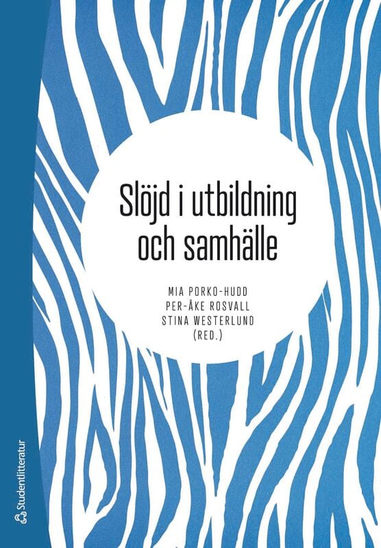 Porko-Hudd, Mia | Rosvall, Per-Åke | et al | Slöjd i utbildning och samhälle