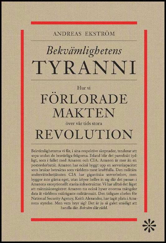 Ekström, Andreas | Bekvämlighetens tyranni : Hur vi förlorar makten över vår tids stora revolution