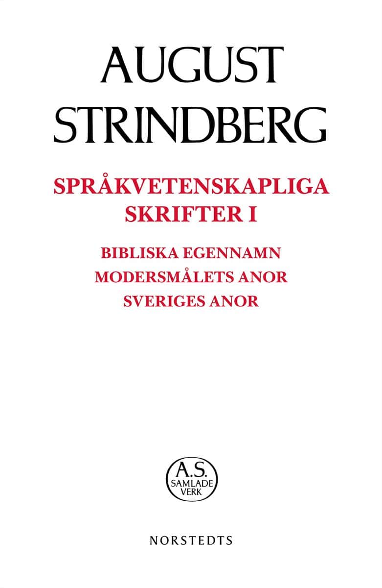 Strindberg, August | Språkvetenskapliga skrifter I : Bibliska egennamn modersmålets anor Sveriges anor