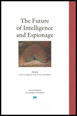 Almqvist, Kurt| Hessérus, Mattias [red.] | The Future of Intelligence and Espionage