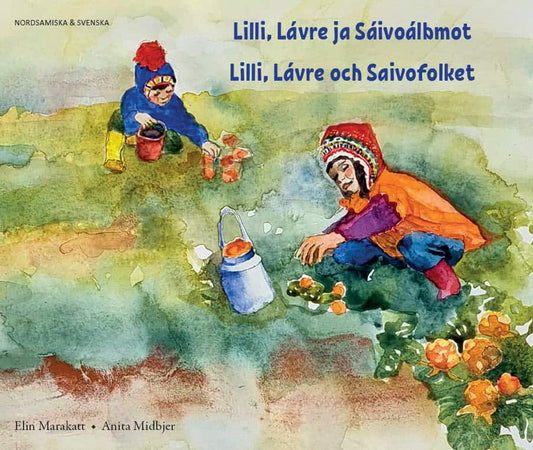 Marakatt, Elin | Midbjer, Anita | Lilli, Lávre och Saivofolket (nordsamiska och svenska )