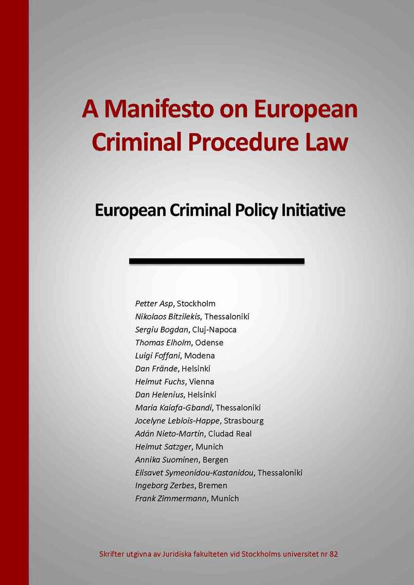 Asp, Petter | Bitzilekis, Nikolaos | et al | A manifesto on european criminal procedure law : European criminal policy i...