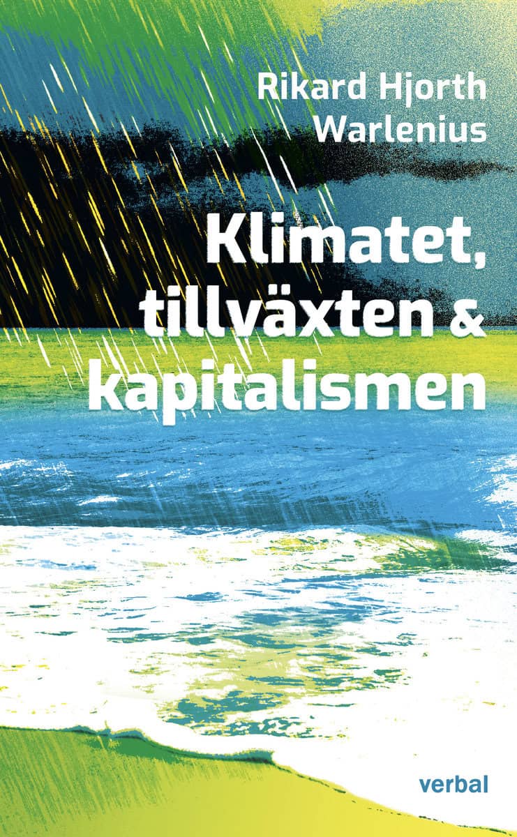 Hjorth Warlenius, Rikard | Klimatet, tillväxten och kapitalismen