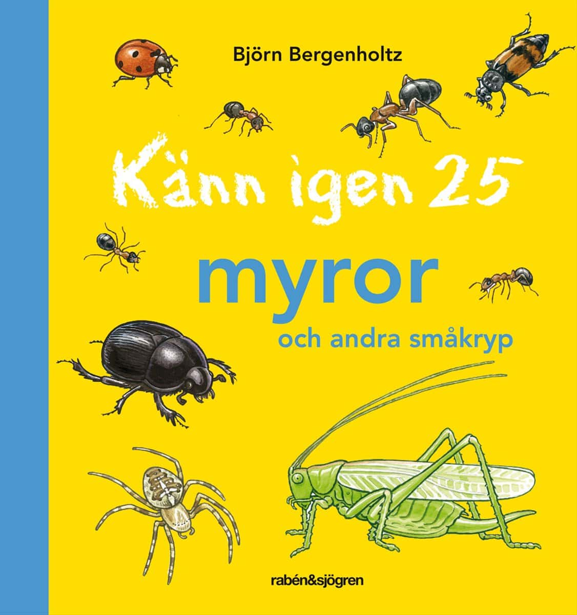 Bergenholtz, Björn | Känn igen 25 myror och andra småkryp