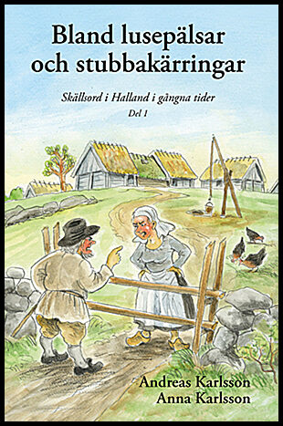 Karlsson, Andreas| Karlsson, Anna | Bland lusepälsar och stubbakärringar