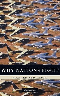 Lebow, Richard Ned | Why Nations Fight