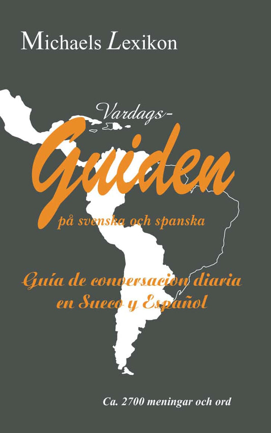 Michael, Issa | Godoy, Karina | Yakob, Manahil | Vardagsguiden på svenska och spanska 2700 meningar