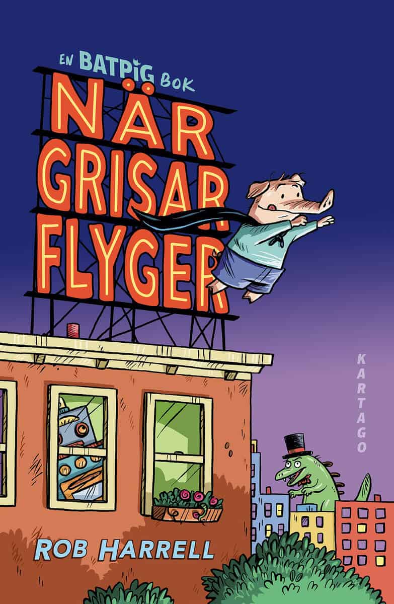 Harrell, Rob | När grisar flyger : När grisar flyger