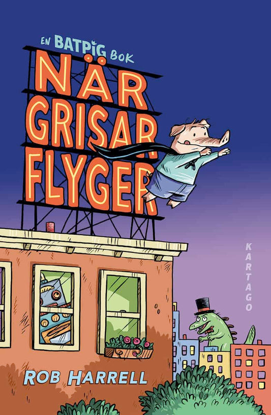 Harrell, Rob | När grisar flyger : När grisar flyger