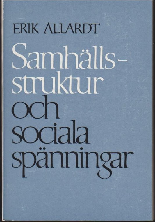 Allardt, Erik | Samhällsstruktur och sociala spänningar