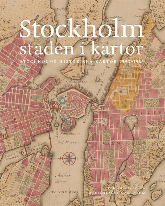 Kallstenius, Per | Stockholm, staden i kartor : 1590-1940