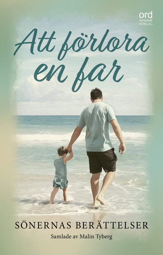Tyberg, Malin | Ibishi, Fidan | et al | Att förlora en far : Sönernas berättelser
