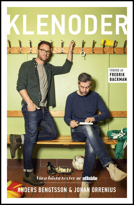 Bengtsson, Anders | Orrenius, Johan | Klenoder : Våra bästa texter ur Offside