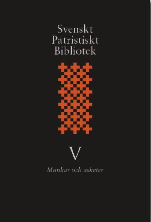 Svenskt patristiskt bibliotek. Band 5, Munkar och asketer