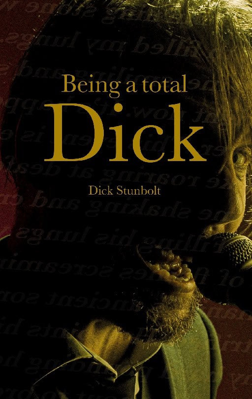Stunbolt, Dick | Being a total Dick