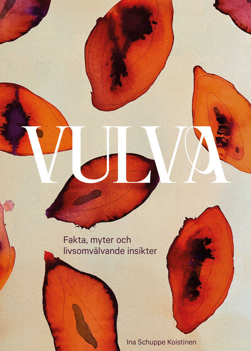 Schuppe Koistinen, Ina | Vulva : Fakta, myter och livsomvälvande insikter