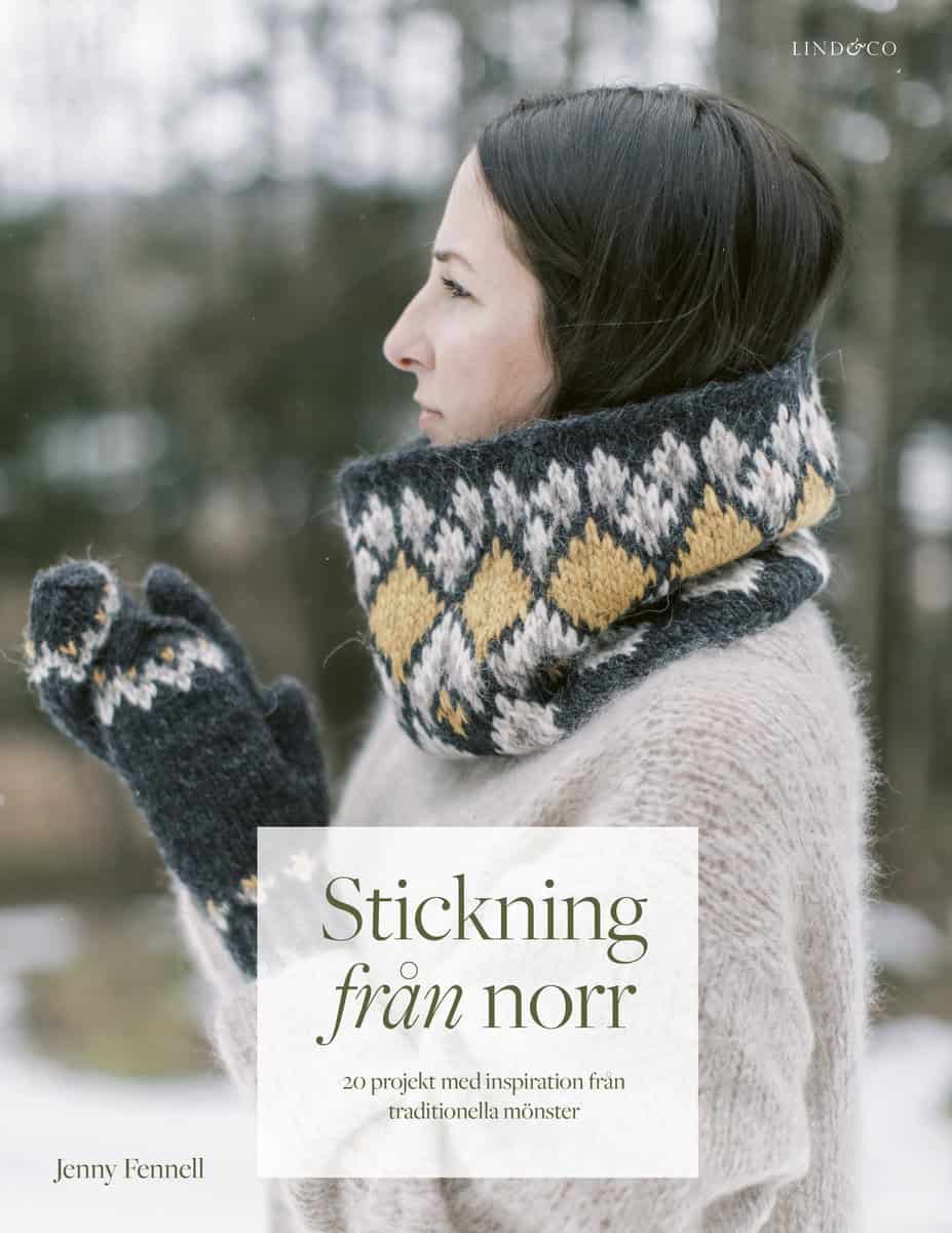 Fennell, Jenny | Stickning från norr : 20 projekt med inspiration från traditionella mönster
