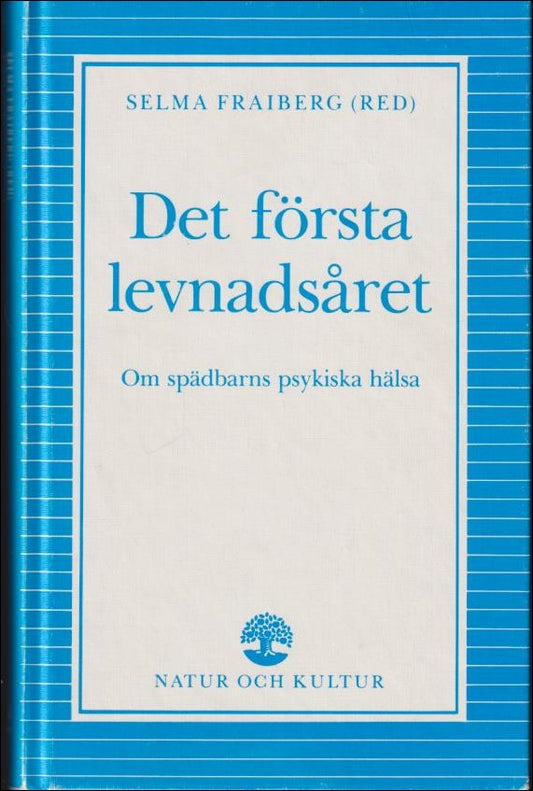 Fraiberg, Selma (red.) | Det första levnadsåret : Om spädbarnets psykiska hälsa