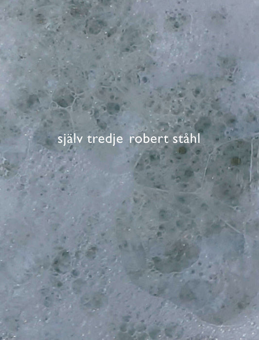Ståhl, Robert | Själv tredje