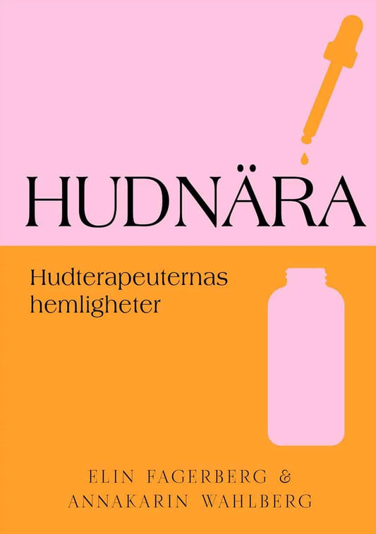 Fagerberg, Elin | Wahlberg, AnnaKarin | Hudnära : Hudterapeuternas hemligheter