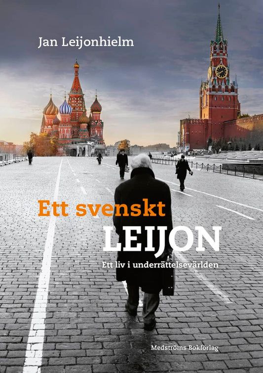 Leijonhielm, Jan | Ett svenskt Leijon : Ett liv i underrättelsevärlden