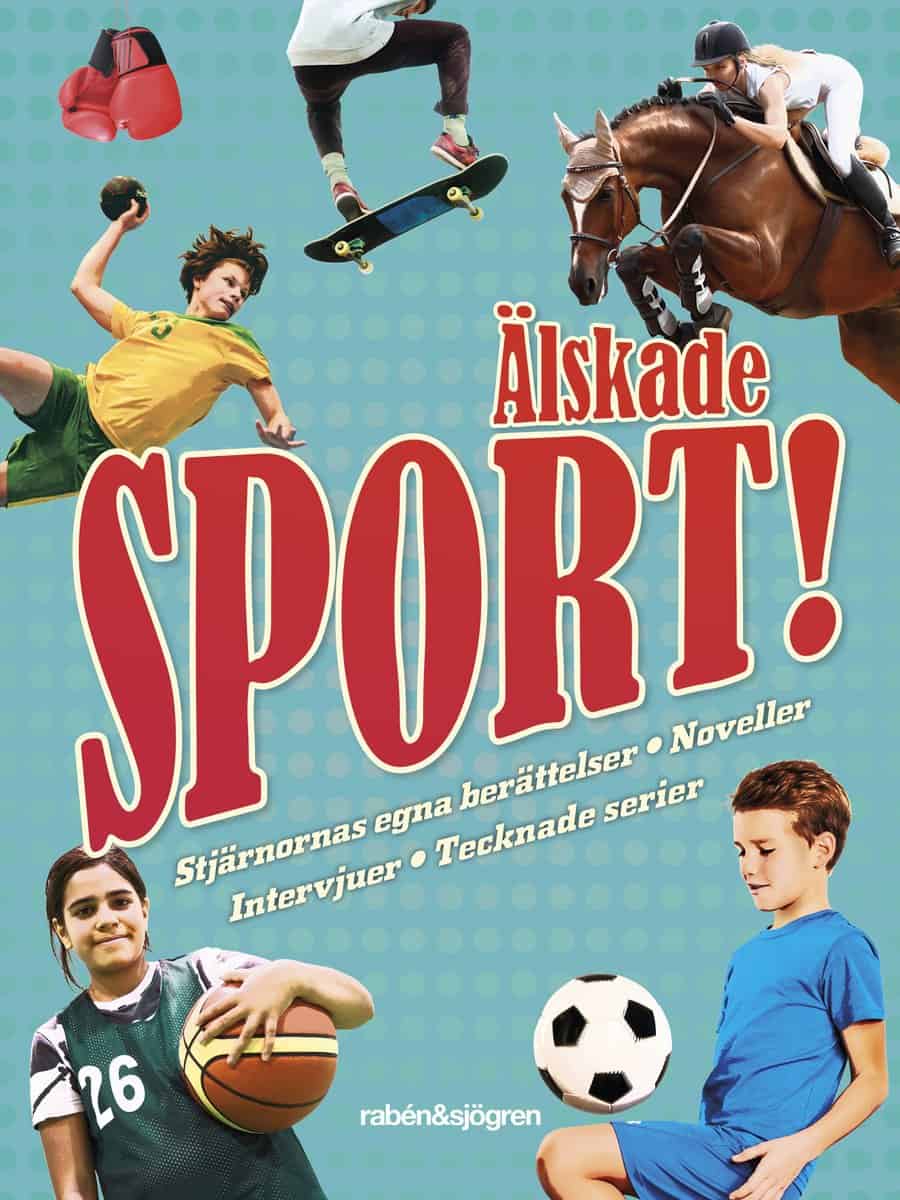 Älskade sport! : Stjärnornas egna berättelser. Noveller. Intervjuer. Tecknade serier