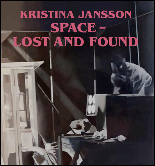 Hausswolff, Annika Elisabeth von | Jansson, Kristina | Olofsson, Anders | Kristina Jansson : Lost and Found