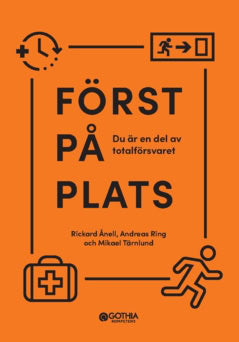 Ring, Andreas | Tärnlund, Mikael | Ånell, Rickard | Först på plats : Du är en del av totalförsvaret
