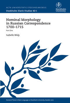Midy, Isabelle | Nominal morphology in Russian correspondence 1700-1715. P. 1
