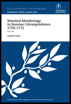 Midy, Isabel | Nominal morphology in Russian correspondence 1700-1715 : Part Two