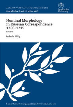 Midy, Isabel | Nominal morphology in Russian correspondence 1700-1715 : Part Two